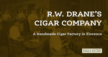 R.W. Drane Cigar Company Florence Alabama